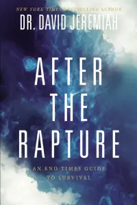 David Jeremiah - After the Rapture: An End Times Guide to Survival<br />
