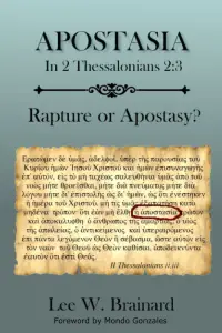 Apostasia-in-2-Thess-200x300 Mondo Gonzales - Apostasia in 2 Thess. 2:3: Rapture or Apostasy?<br />