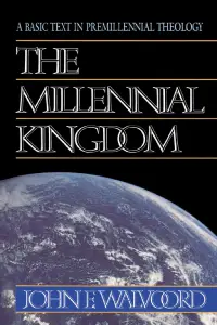 The-Millennial-Kingdom-200x300 John Walvoord - The Millennial Kingdom