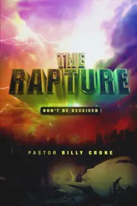 The-Rapture-Don't-Be-Deceived-200x300 Billy Crone - The Rapture Don't Be Deceived