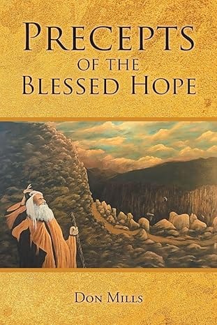 precepts-of-the-blessed-hope-by-don-mills-large Precepts of the Blessed Hope by Don Mills - book cover